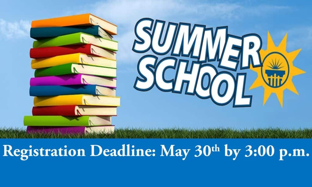 Summer School Registration--Deadline May 30 by 3:00 p.m.